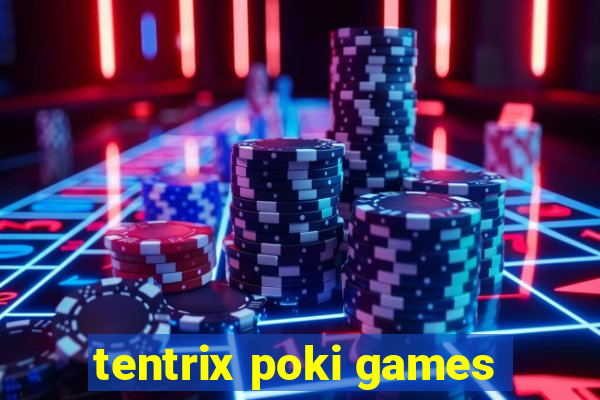 tentrix poki games